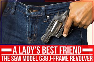 A Lady’s Best Friend: The S&W Model 638 J-Frame Revolver